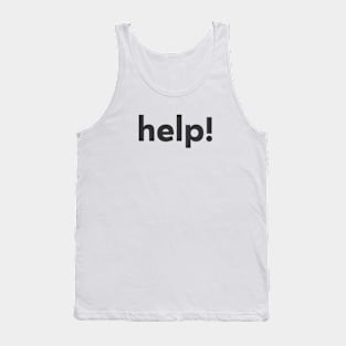 Help funny graphic text Tank Top